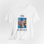 White custom photo T-shirt with I PEE IN POOLS design