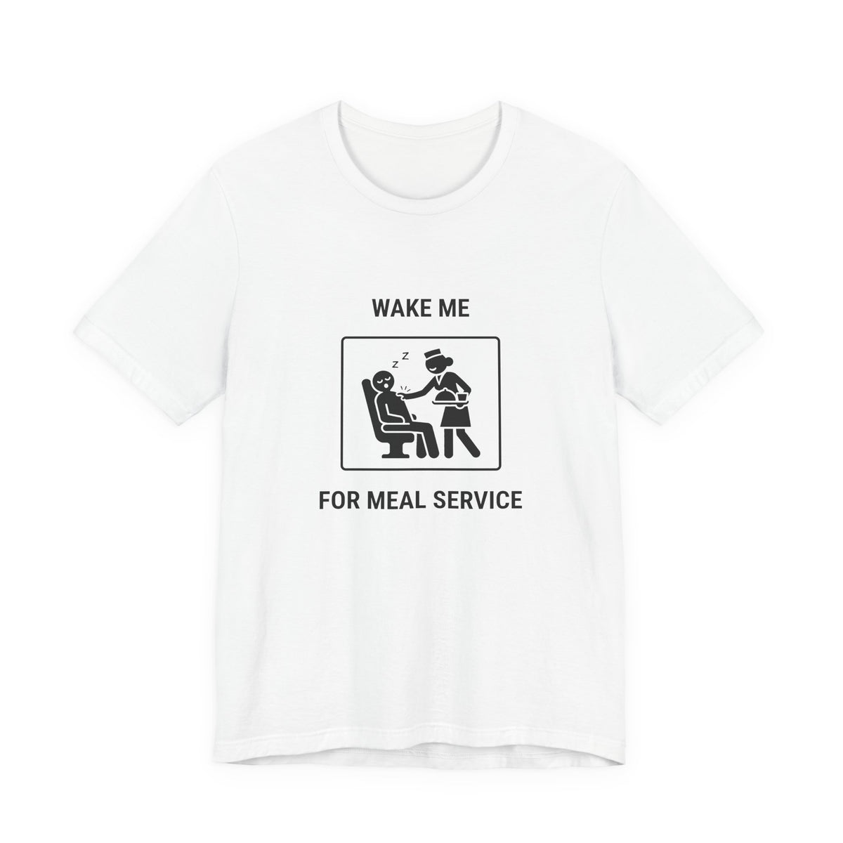 Wake Me for Meal Service - Funny Travel T-Shirt