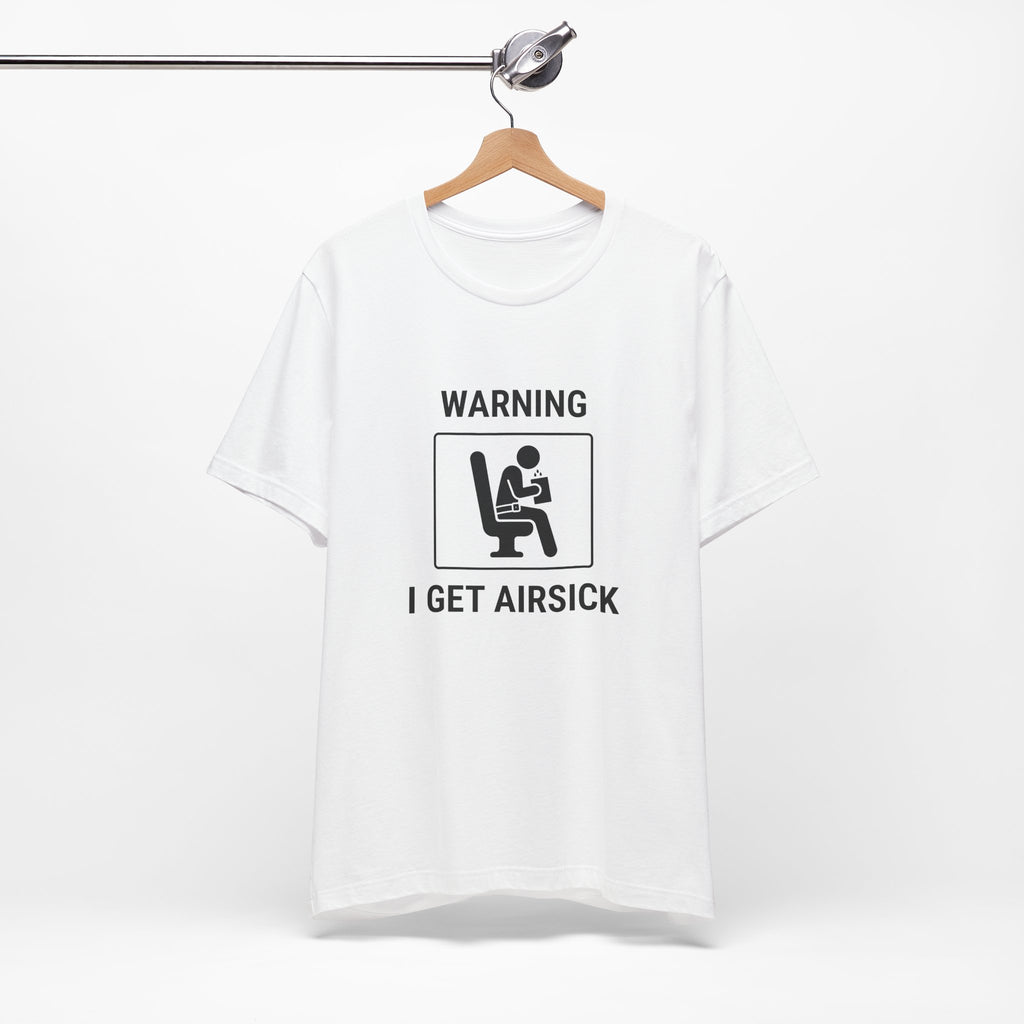 Warning I Get Airsick - Funny Travel T-Shirt