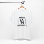 Warning I Get Airsick - Funny Travel T-Shirt