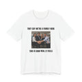 They Say We’re a Family Here - Funny Office T-Shirt