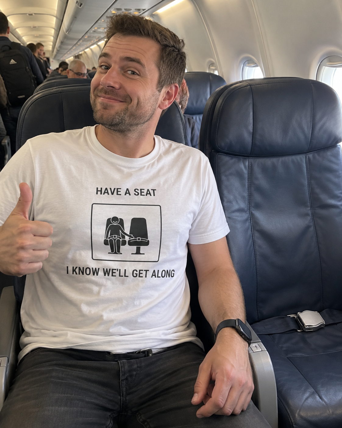 Have a Seat I Know We’ll Get Along - Funny Travel T-Shirt