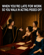 When You’re Late to Work - Funny T-Shirt (Female Character)