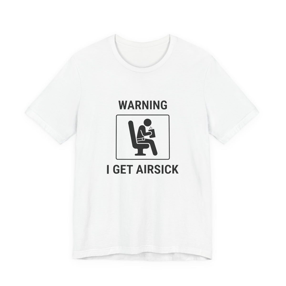 Warning I Get Airsick - Funny Travel T-Shirt