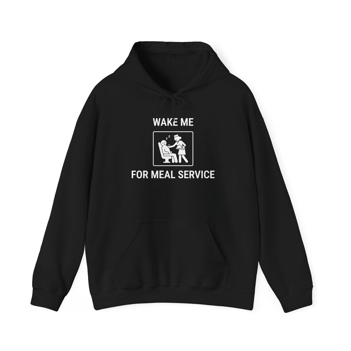 Wake Me for Meal Service - Funny Travel Hoodie