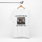 They Say We’re a Family Here - Funny Office T-Shirt